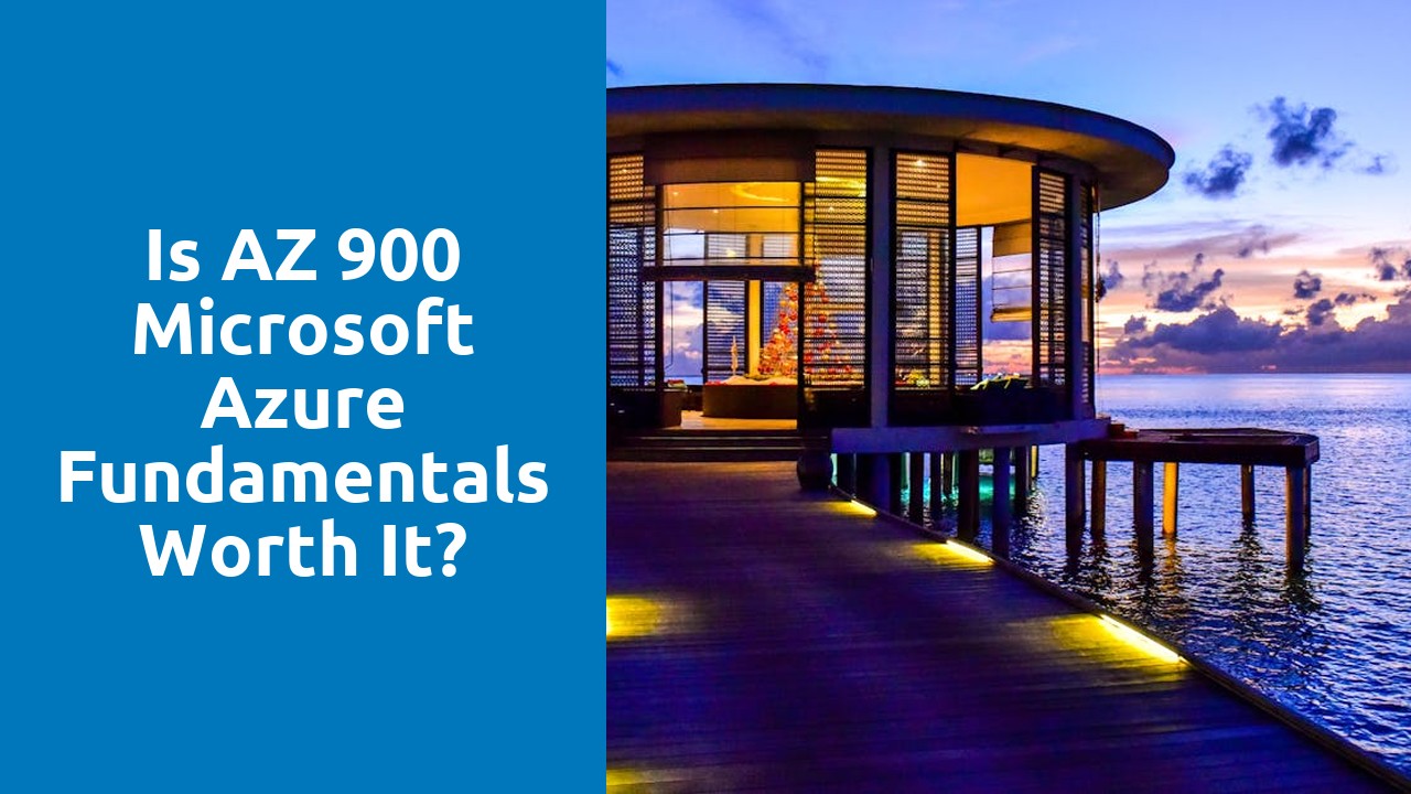 Is AZ 900 Microsoft Azure Fundamentals worth it?