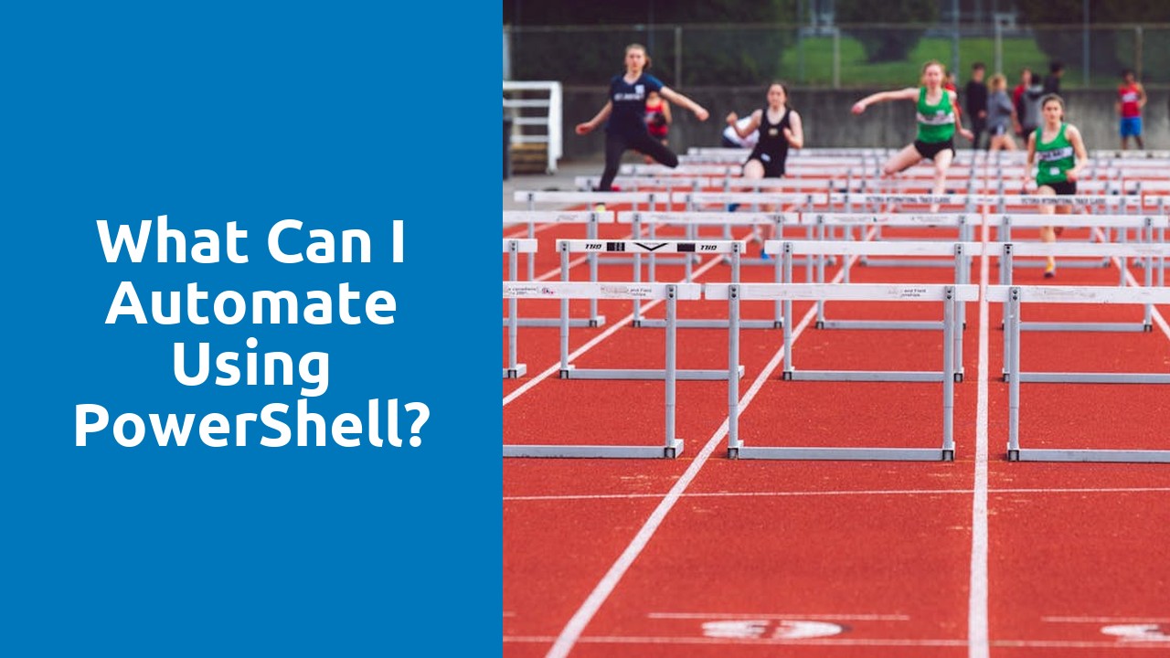 What can I automate using PowerShell?